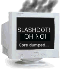 Slashdot! Oh no! Core Dumped...